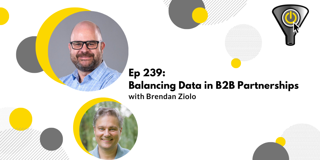 Balancing Data in B2B Partnerships with Brendan Ziolo